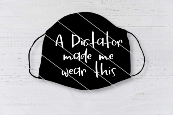 A Dictator Made Me Wear This SVG