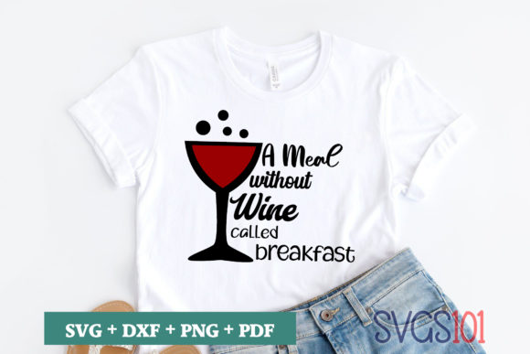 A Meal Without Wine Called Breakfast SVG