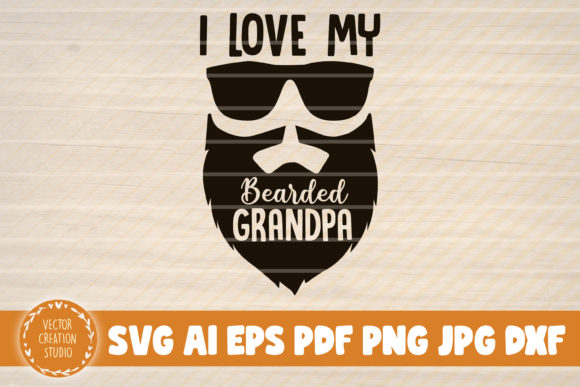 I Love My Bearded Grandpa Svg Cut File