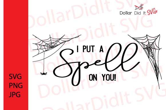 I Put a Spell on You - Halloween SVG