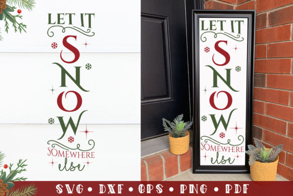 Let It Snow Somewhere Eles SVG Cut File