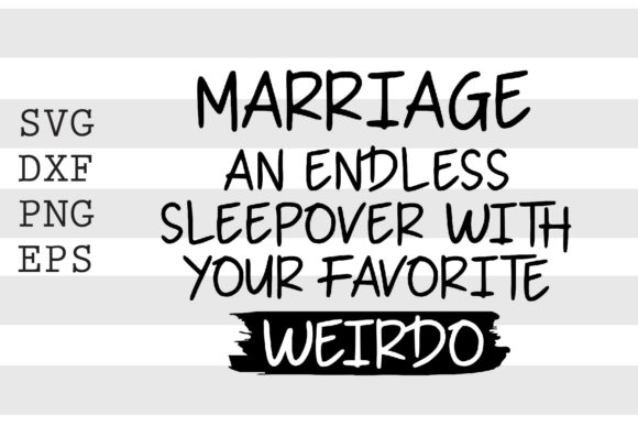 Marriage an Endless Sleepover.. SVG