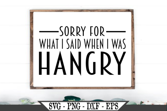 Sorry for the Things I Said Hangry SVG