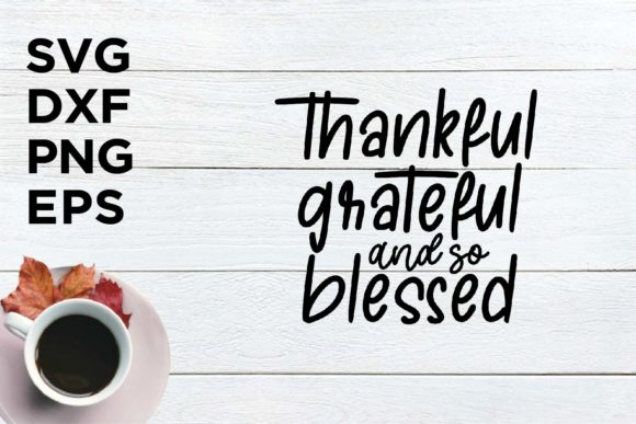 Thankful Grateful and Blessed Fall SVG