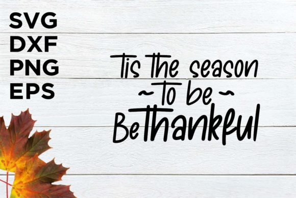 Tis the Season to Be Thankful SVG